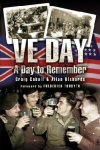 VE Day: A Day to Remember: a Celebration of Reminiscences Sixty Years On - kliknij by powikszy